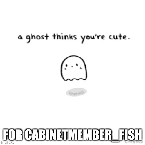 FOR CABINETMEMBER_FISH | made w/ Imgflip meme maker