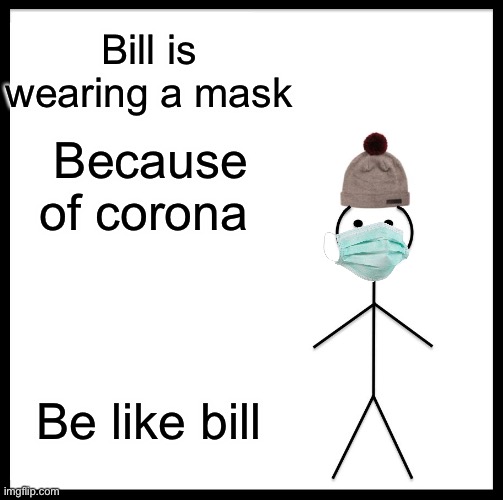 Be More Like Bill Imgflip