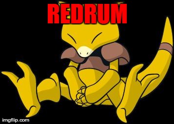 REDRUM | image tagged in abra | made w/ Imgflip meme maker