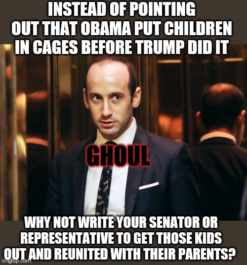 Pro-life is a wide spectrum | INSTEAD OF POINTING OUT THAT OBAMA PUT CHILDREN IN CAGES BEFORE TRUMP DID IT; GHOUL; WHY NOT WRITE YOUR SENATOR OR REPRESENTATIVE TO GET THOSE KIDS OUT AND REUNITED WITH THEIR PARENTS? | image tagged in memes,help,children | made w/ Imgflip meme maker