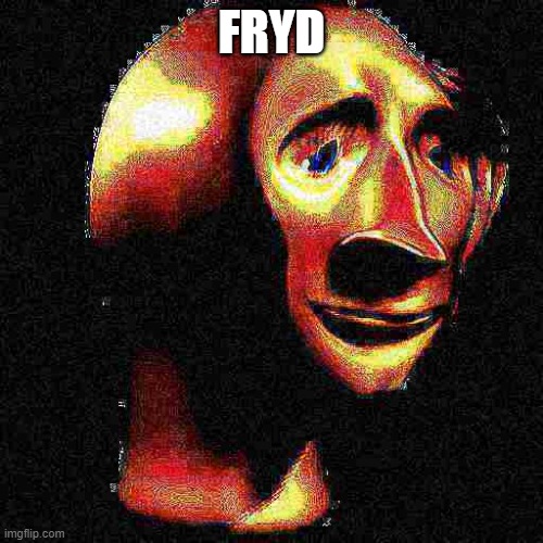 Deep fried egg | FRYD | image tagged in deep fried meme man | made w/ Imgflip meme maker