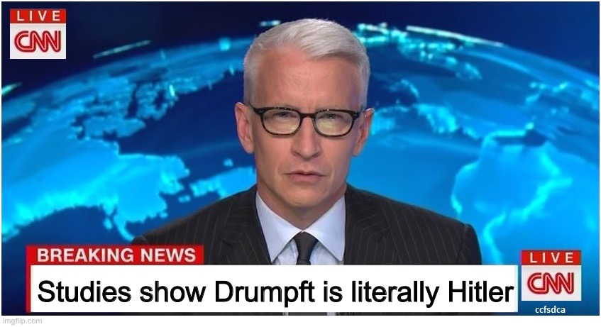 CNN Breaking News Anderson Cooper | Studies show Drumpft is literally Hitler | image tagged in cnn breaking news anderson cooper,fake news,sjw,trump,npc | made w/ Imgflip meme maker