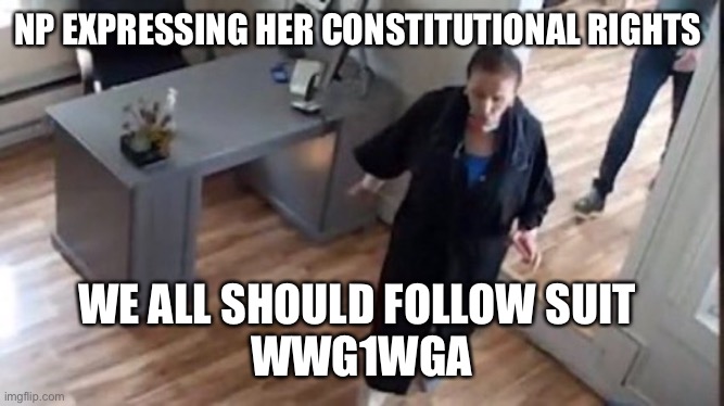 NP rights | NP EXPRESSING HER CONSTITUTIONAL RIGHTS; WE ALL SHOULD FOLLOW SUIT 
WWG1WGA | image tagged in constitution,np,hypocrite | made w/ Imgflip meme maker