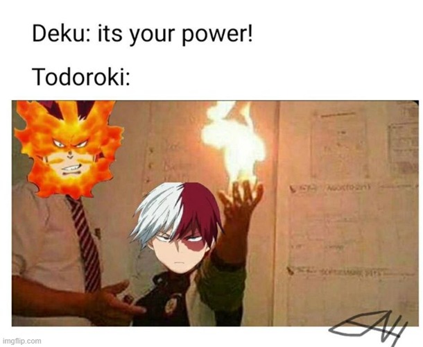 Havent posted in years but its FINE | image tagged in todoroki,mha,itsyourpower,imbackfromthedead | made w/ Imgflip meme maker