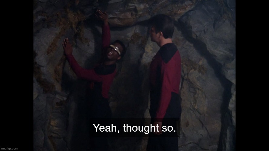 yeah thought so | image tagged in geordi,stng,that's what i thought | made w/ Imgflip meme maker