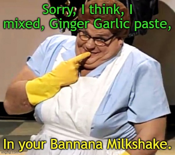 Beverage Surprise. | Sorry, I think, I mixed, Ginger Garlic paste, In your Bannana Milkshake. | image tagged in lunch lady | made w/ Imgflip meme maker