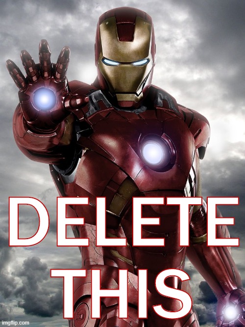 High Quality Iron Man delete this Blank Meme Template