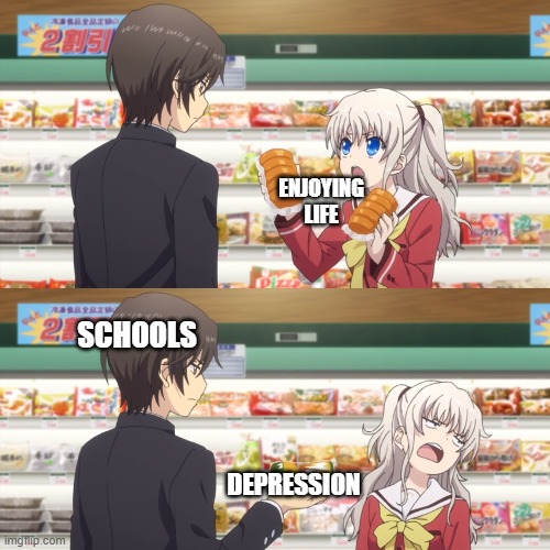 charlotte anime | ENJOYING LIFE; SCHOOLS; DEPRESSION | image tagged in charlotte anime,anime,school,depression,school sucks | made w/ Imgflip meme maker