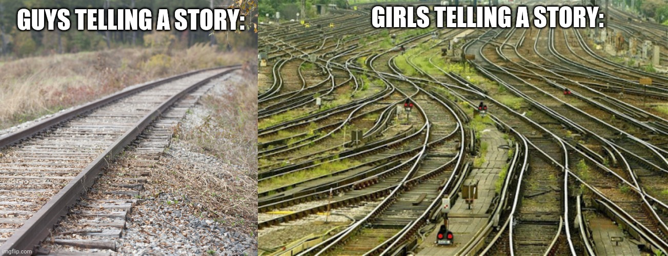 GUYS TELLING A STORY: GIRLS TELLING A STORY: | image tagged in walking dead train tracks,stay on track | made w/ Imgflip meme maker