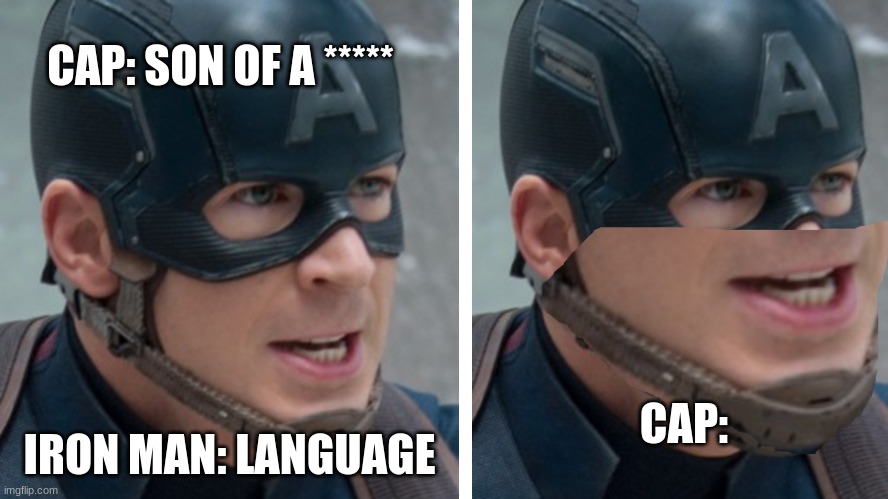 Why Stark? | CAP: SON OF A *****; CAP:; IRON MAN: LANGUAGE | image tagged in funny memes | made w/ Imgflip meme maker