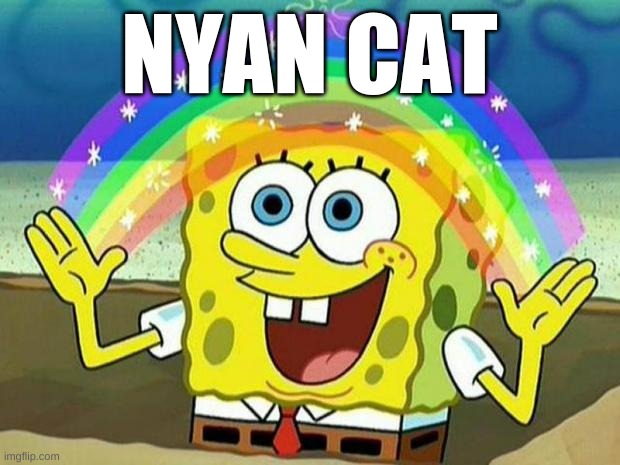 spongebob rainbow | NYAN CAT | image tagged in spongebob rainbow,nyan cat | made w/ Imgflip meme maker