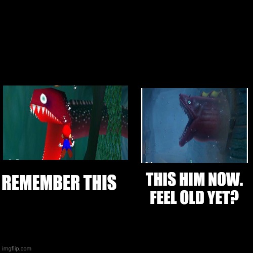 Scary eels huh | THIS HIM NOW. FEEL OLD YET? REMEMBER THIS | image tagged in memes,blank transparent square,scary,mario,feel old yet | made w/ Imgflip meme maker