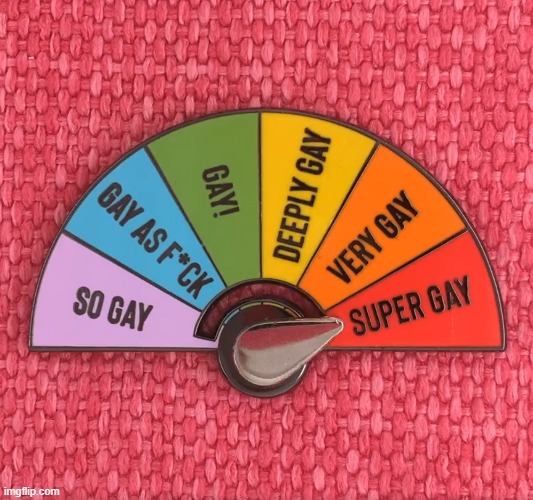 Super gay pin & more. New templates for pridefully expressing your gaydar. | image tagged in super gay pin,gay,lgbt,lgbtq,new template,gaydar sulu star trek | made w/ Imgflip meme maker