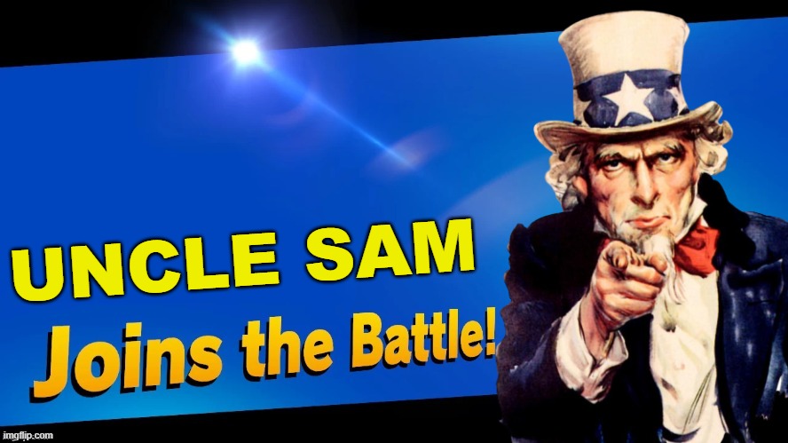 And he wants you to join as well! | UNCLE SAM | image tagged in blank joins the battle,super smash bros,uncle sam,i want you | made w/ Imgflip meme maker