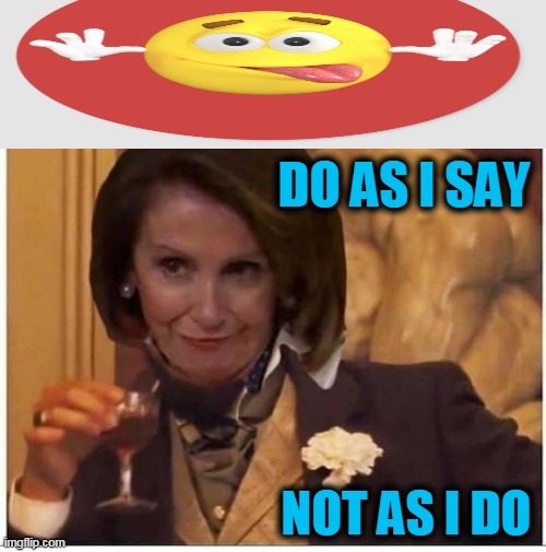 Queen Nasty Nancy Lets Us Eat Cake | DO AS I SAY; NOT AS I DO | image tagged in politics,political meme,democratic socialism,liberal hypocrisy,nancy pelosi,fake | made w/ Imgflip meme maker
