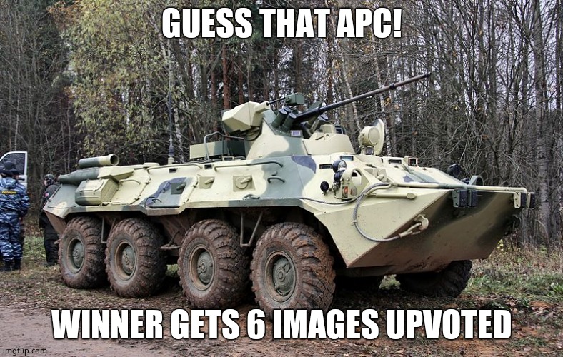 Guess the APC! |  GUESS THAT APC! WINNER GETS 6 IMAGES UPVOTED | image tagged in dontcheat,everyone gets an equal chance | made w/ Imgflip meme maker