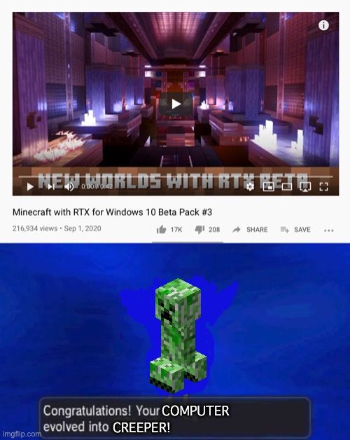 You can’t use RTX with that graphics card! Haha computer go boom | COMPUTER; CREEPER! | image tagged in minecraft,rtx,computer,pokemon,youtube,nooo haha go brrr | made w/ Imgflip meme maker