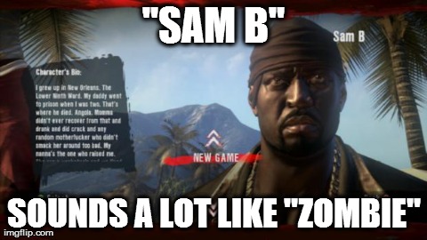 "SAM B" SOUNDS A LOT LIKE "ZOMBIE" | image tagged in samb | made w/ Imgflip meme maker