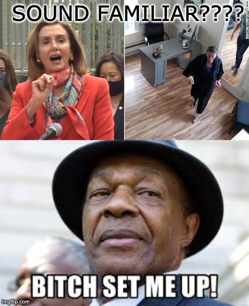 Pelosi Bitch Set Me Up | SOUND FAMILIAR???? | image tagged in pelosi marion barry hair salon | made w/ Imgflip meme maker