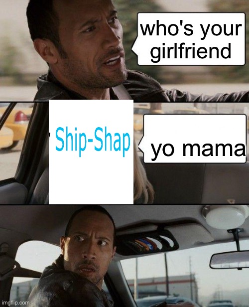 The Rock Driving Meme | who's your girlfriend yo mama | image tagged in memes,the rock driving | made w/ Imgflip meme maker