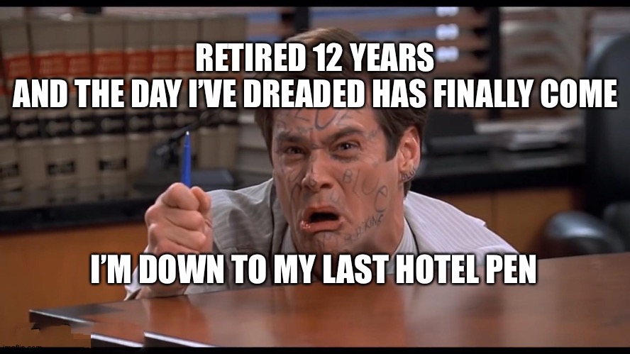The pen is blue | RETIRED 12 YEARS
AND THE DAY I’VE DREADED HAS FINALLY COME; I’M DOWN TO MY LAST HOTEL PEN | image tagged in the pen is blue | made w/ Imgflip meme maker