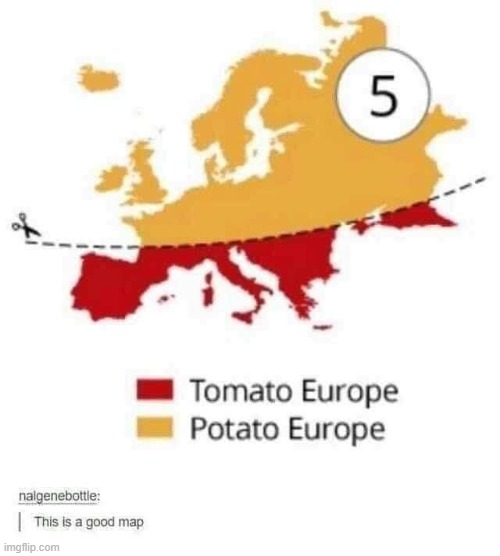 This is a good map (repost) | image tagged in map,potato,tomato,europe,maps,repost | made w/ Imgflip meme maker