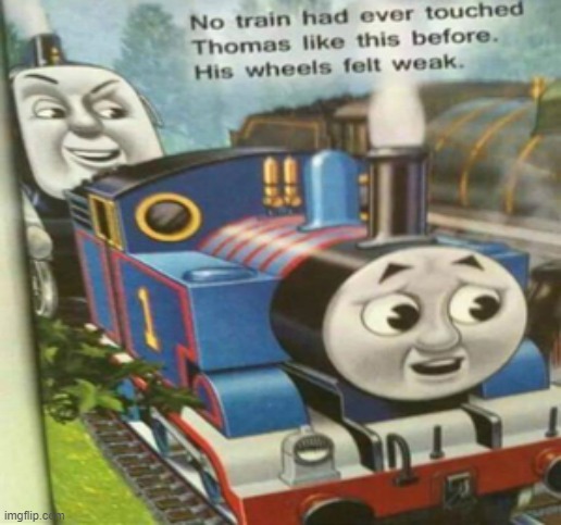 Thomas makes a discovery | image tagged in repost,train,thomas the tank engine,thomas the train,it was time for thomas to leave,uh oh | made w/ Imgflip meme maker