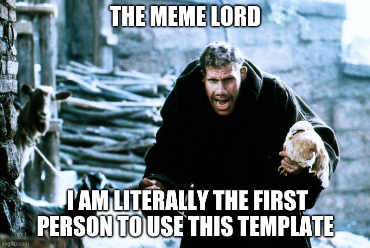 Yes sir | THE MEME LORD; I AM LITERALLY THE FIRST PERSON TO USE THIS TEMPLATE | image tagged in penitenziagite | made w/ Imgflip meme maker