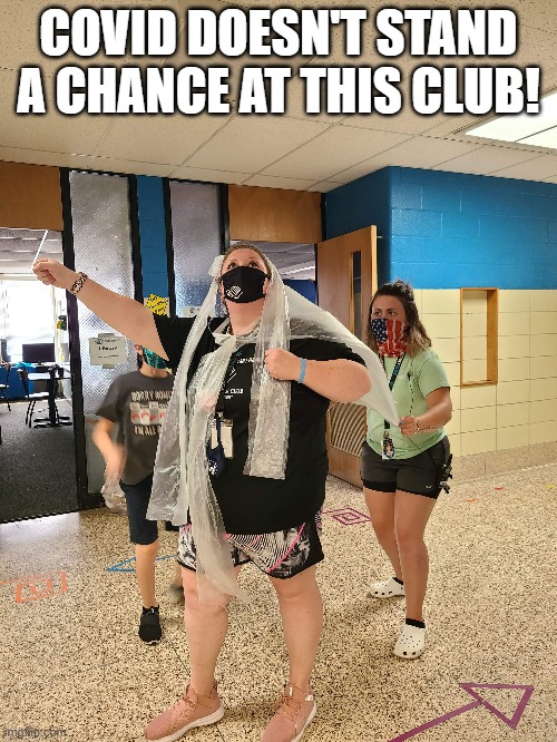 COVID DOESN'T STAND A CHANCE AT THIS CLUB! | image tagged in covid-19 | made w/ Imgflip meme maker