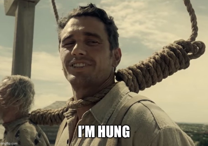 first time | I’M HUNG | image tagged in first time | made w/ Imgflip meme maker