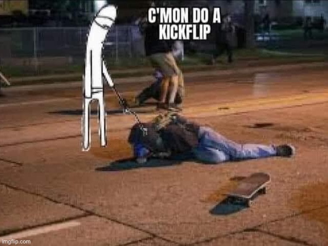 Come on.  Do a trick. | image tagged in skateboard,trick,dead,should have been home,dark humor,memes | made w/ Imgflip meme maker