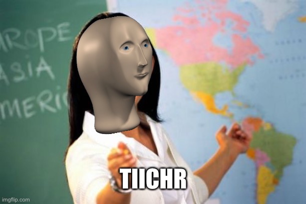 Tamplt i madd | TIICHR | image tagged in memes,unhelpful high school teacher | made w/ Imgflip meme maker