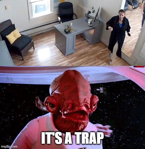 it's a trap | IT'S A TRAP | image tagged in it's a trap | made w/ Imgflip meme maker