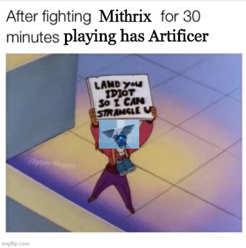 Artificer vs. Mithrix | Mithrix; playing has Artificer | image tagged in gaming | made w/ Imgflip meme maker