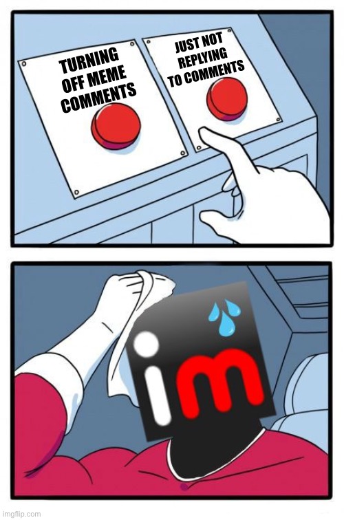 ImgFlip has given us a new tool: Disable comments. Whether you choose to use it or not, remember you can always walk away. | JUST NOT REPLYING TO COMMENTS; TURNING OFF MEME COMMENTS | image tagged in the daily struggle imgflip edition,new feature,feature,meme comments,comments,cyberbullying | made w/ Imgflip meme maker