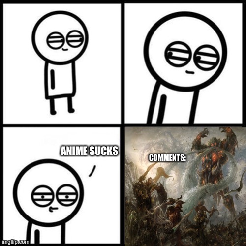 3251 | ANIME SUCKS COMMENTS: | image tagged in 3251 | made w/ Imgflip meme maker