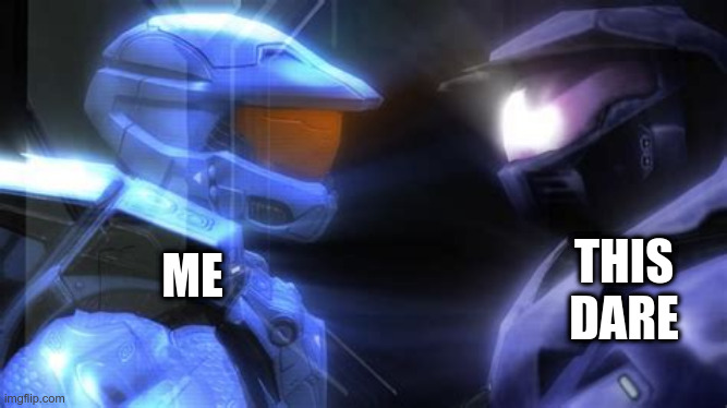 THIS DARE ME | made w/ Imgflip meme maker