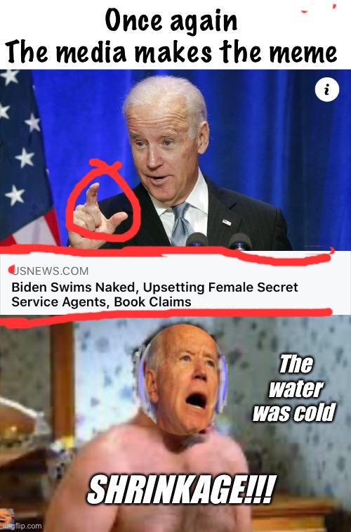 Biden swims naked | Once again 
The media makes the meme; The water was cold; SHRINKAGE!!! | image tagged in joe biden,politics,seinfeld,shrinkage | made w/ Imgflip meme maker