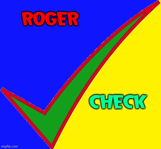 ROGER CHECK | made w/ Imgflip meme maker