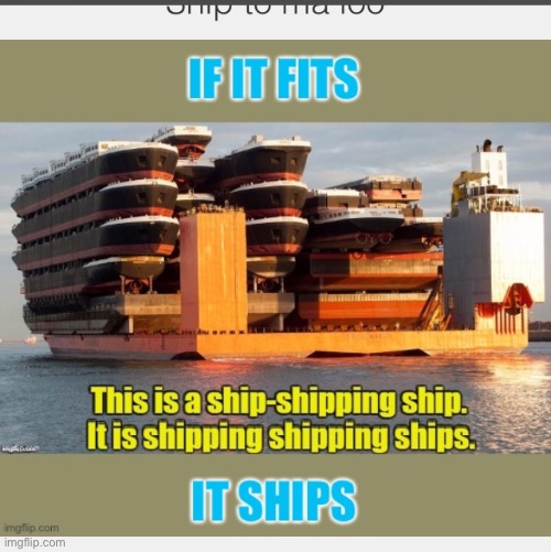 Ship the Ships | image tagged in ship to ma loo my darling clementime tuff for | made w/ Imgflip meme maker