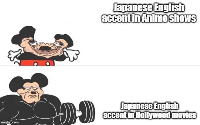 mickey mouse drake | Japanese English accent in Anime shows; Japanese English accent in Hollywood movies | image tagged in mickey mouse drake | made w/ Imgflip meme maker