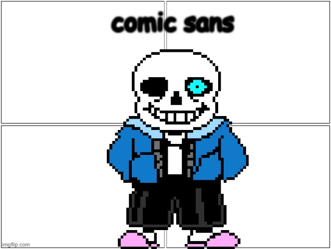 Blank Comic Panel 2x2 Meme | comic sans | image tagged in memes,blank comic panel 2x2 | made w/ Imgflip meme maker