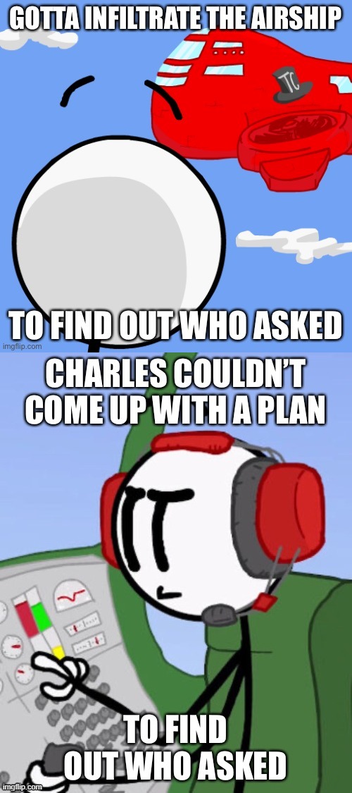 image tagged in henry stickmin who asked,not even charles could find who asked | made w/ Imgflip meme maker