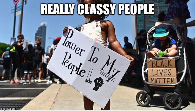 REALLY CLASSY PEOPLE | made w/ Imgflip meme maker