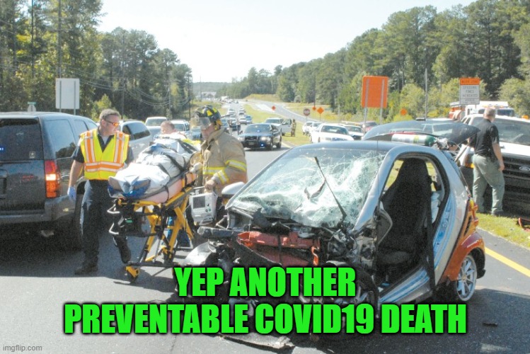 Smart Car Wreck | YEP ANOTHER PREVENTABLE COVID19 DEATH | image tagged in smart car wreck | made w/ Imgflip meme maker