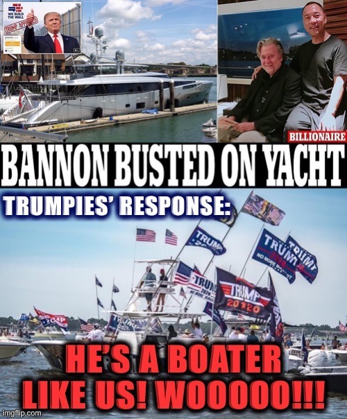Woooooo maga! | image tagged in maga,yacht,boat,steve bannon,trump supporters,politics lol | made w/ Imgflip meme maker