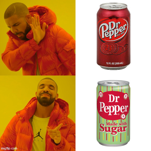 Dr pepper | image tagged in memes,drake hotline bling | made w/ Imgflip meme maker