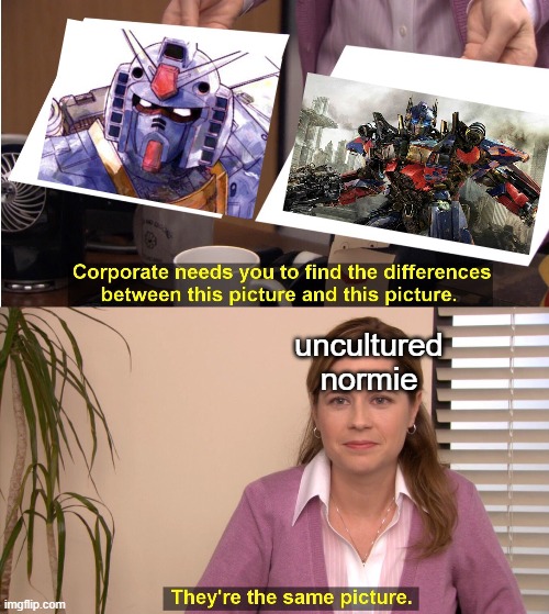 The difference between a gundam and a transformer | uncultured normie | image tagged in memes,they're the same picture | made w/ Imgflip meme maker