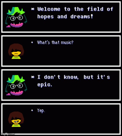 image tagged in deltarune,the field of hopes and dreams | made w/ Imgflip meme maker