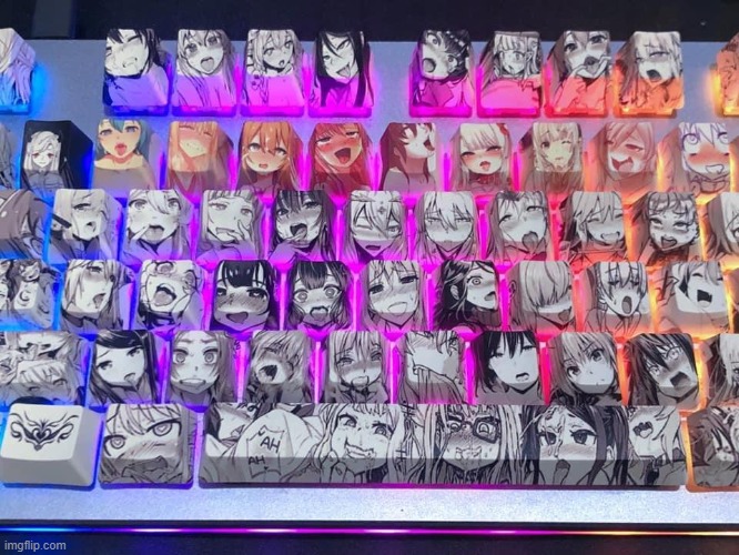 A Keyboard for the Weebs | image tagged in ahegao,anime,memes,keyboard,anime girl | made w/ Imgflip meme maker